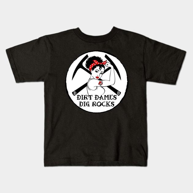 Dirt Dames Dig Rocks! Kids T-Shirt by I Play With Dead Things